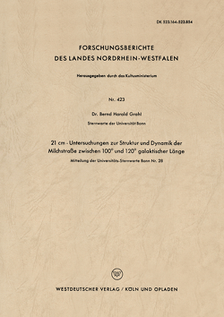 21 cm – Untersuchungen zur Struktur und Dynamik der Milchstraße zwischen 100° und 120° galaktischer Länge von Grahl,  Bernd-Harald