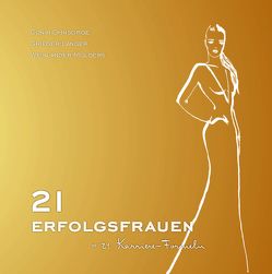 21 Erfolgsfrauen von Dr. Conin-Ohnsorge,  Vanessa, Dr. Weinländer-Mölders,  Angelika, Grieger-Langer,  Suzanne