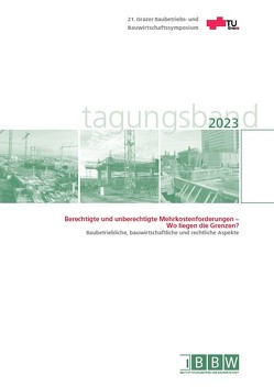 21. Grazer Baubetriebs- und Bauwirtschaftssymposium, Tagungsband 2023 von Heck,  Detlef, Hofstadler,  Christian, Kummer,  Markus