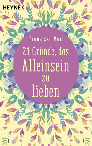 21 Gründe, das Alleinsein zu lieben von Muri,  Franziska