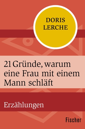 21 Gründe, warum eine Frau mit einem Mann schläft von Lerche,  Doris