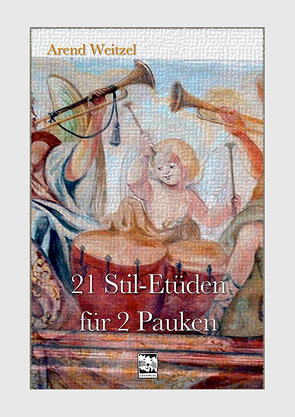 21 Stil-Etüden für 2 Pauken von Weitzel,  Arend