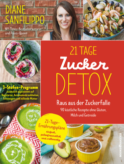 21-Tage-Zucker-Detox von Sanfilippo,  Diane, Schöbitz ,  Birgit