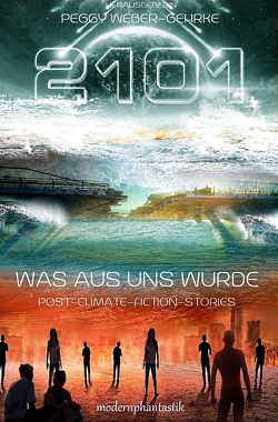 2101 – Was aus uns wurde von Koch,  Oliver, Kruse,  Axel, Stoesser,  Achim, Weber-Gehrke,  Peggy