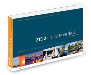 219,3 kilometer im fluss – DAS RUHR-BUCH von Bierther,  Patrick, Fischer,  Annika, Hartwich,  Jörn, Mittenhuber,  Susanne, Rüskamp,  Arnd, Tack,  Jochen, von Braunschweig,  Martin