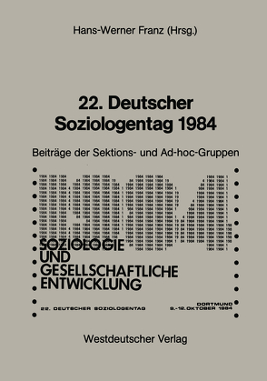 22. Deutscher Soziologentag 1984 von Franz,  Hans-Werner