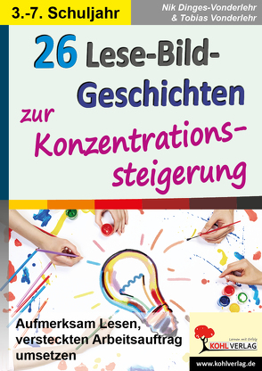 26 Lese-Bild-Geschichten zur Konzentrationssteigerung von Vonderlehr,  Nik, Vonderlehr,  Tobias