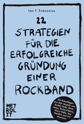 22 Strategien für die erfolgreiche Gründung einer Rockband von Goridis,  Uta, Hörmann,  Egbert, Svenonius,  Ian F.