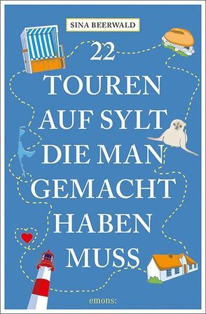 22 Touren auf Sylt, die man gemacht haben muss von Beerwald,  Sina