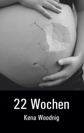 22 Wochen von Woodnig,  Kena