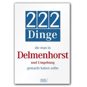 222 Dinge, die man in Delmenhorst und Umgebung gemacht haben sollte