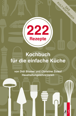 222 Rezepte von Didi Blumer,  Christine Zulauf