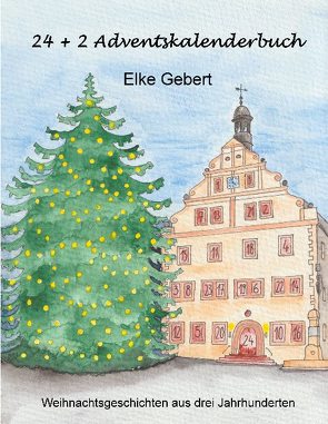 24 + 2 Adventskalenderbuch von Gebert,  Elke