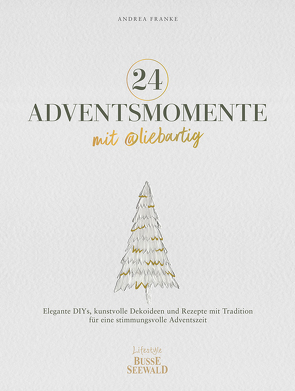 24 Adventsmomente mit @liebartig von Franke,  Andrea