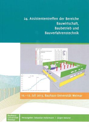 24. Assistententreffen der Bereiche Bauwirtschaft, Baubetrieb und Bauverfahrenstechnik von Hollermann,  Sebastian, Melzner,  Jürgen