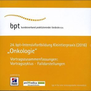 24. bpt-Intensivfortbildung Kleintierpraxis (2016): Onkologie von Autoren,  Diverse