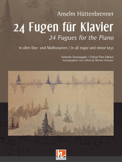 24 Fugen für Klavier – in allen Dur- und Molltonarten von Aschauer,  Michael, Hüttenbrenner,  Anselm