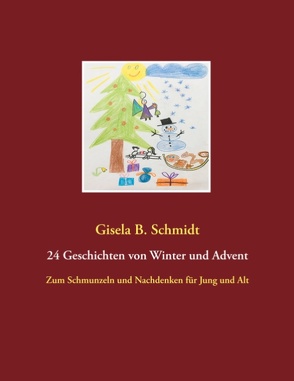 24 Geschichten von Winter und Advent von Schmidt,  Gisela B.