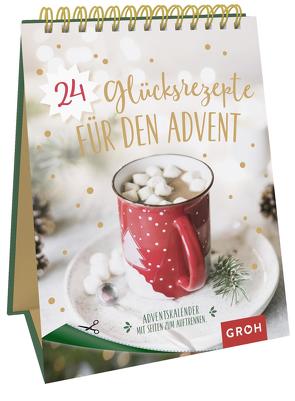 24 Glücksrezepte für den Advent von Groh Redaktionsteam