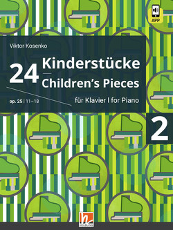 24 Kinderstücke für Klavier, Heft 2, op. 25 / Nr. 11-18 von Kosenko,  Viktor