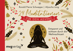 24 Meditationen für den Advent von Long,  Aljoscha, Schweppe,  Ronald Pierre