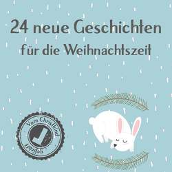 24 neue Geschichten für die Weihnachtszeit von Weihnachtselfen,  Die