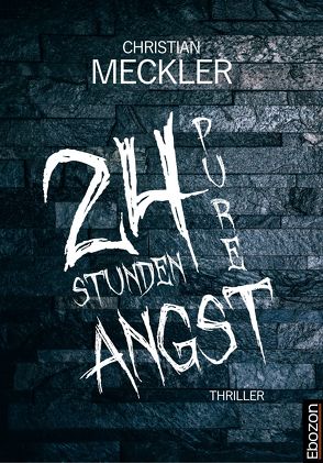 24 Stunden pure Angst von Meckler,  Christian