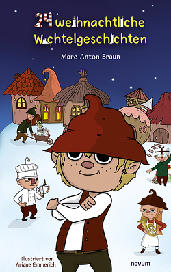 24 weihnachtliche Wichtelgeschichten von Braun,  Marc-Anton