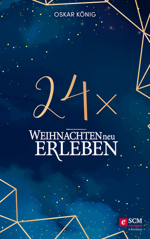 24 x Weihnachten neu erleben von Koenig,  Oskar