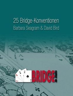 25 Bridge-Konventionen, die Sie kennen sollten von Geissler,  Evelyn, Koch,  Robert, Seagram,  Barbara, Smith,  Marc