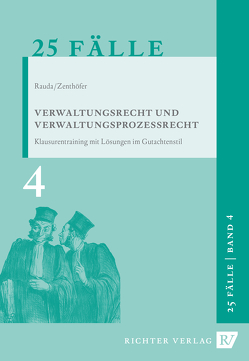 25 Fälle Band 4 – Verwaltungsrecht und Verwaltungsprozessrecht von Rauda,  Christian, Zenthoefer,  Jochen