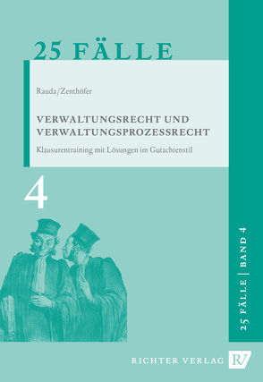 25 Fälle Band 4 – Verwaltungsrecht und Verwaltungsprozessrecht von Rauda,  Christian, Zenthoefer,  Jochen