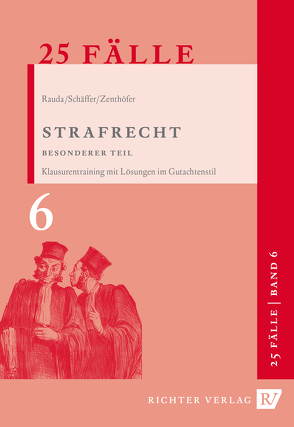 25 Fälle – Band 6 – Strafrecht Besonderer Teil von Rauda,  Christian, Zenthoefer,  Jochen