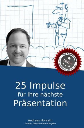 25 Impulse für Ihre nächste Präsentation von Horvath,  Andreas