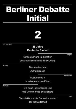 25 Jahre Deutsche Einheit von Amberger,  Alexander, Berth,  Hendrik, Brähler,  Elmar, Busch,  Ulrich, Kollmorgen,  Raj, Land,  Rainer, Ludwig,  Udo, Möbius,  Thomas, Overbeck,  Maximilian, Ragnitz,  Joachim, Reißig,  Rolf, Schultz,  Helga, Stöbel-Richter,  Yve, Weckwerth,  Christine, Zenger,  Markus