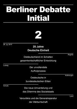 25 Jahre Deutsche Einheit von Amberger,  Alexander, Berth,  Hendrik, Brähler,  Elmar, Busch,  Ulrich, Kollmorgen,  Raj, Land,  Rainer, Ludwig,  Udo, Möbius,  Thomas, Overbeck,  Maximilian, Ragnitz,  Joachim, Reißig,  Rolf, Schultz,  Helga, Stöbel-Richter,  Yve, Weckwerth,  Christine, Zenger,  Markus