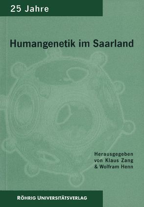 25 Jahre Institut für Humangenetik an der Universität des Saarlandes von Henn,  Wolfram, Zang,  Klaus D