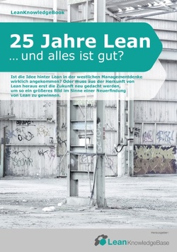 25 Jahre Lean … und alles ist gut? von Lean Knowledge Base UG