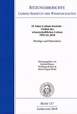 25 Jahre Leibniz-Sozietät – Vielfalt des wissenschaftlichen Lebens 1993 bis 2018 von Banse,  Gerhard, Küttler,  Wolfgang, Rothe,  Heinz-Jürgen