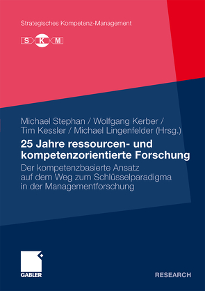 25 Jahre ressourcen- und kompetenzorientierte Forschung von Kerber,  Wolfgang, Kessler,  Tim, Lingenfelder,  Michael, Stephan,  Michael