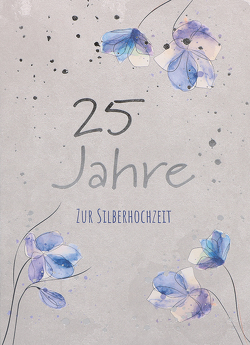 25 Jahre. Zur Silberhochzeit