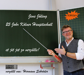 25 Johr Kölner Haupschull von Jüling,  Jens, Schroeder,  Hermann