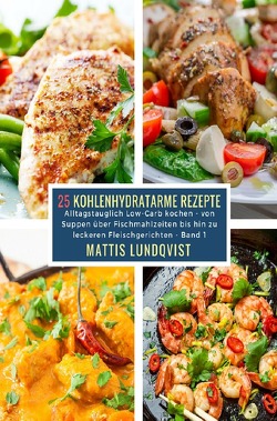 25 Kohlenhydratarme Rezepte – Band 1 von Lundqvist,  Mattis