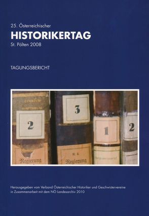 25. Österreichischer Historikertag St. Pölten 2008 von Motz-Linhart,  Reinelde