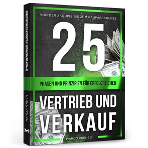 25 Phasen und Prinzipien für erfolgreichen Vertrieb und Verkauf von Perner,  Marco