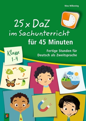 25 x DaZ im Sachunterricht für 45 Minuten – Klasse 1-4 von Wilkening,  Nina