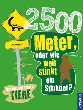 2500 Meter oder wie weit stinkt ein Stinktier? von Hynes,  Margaret