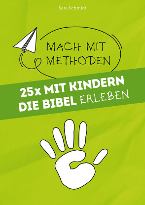 25x mit Kindern die Bibel erleben von Schmidt,  Sara