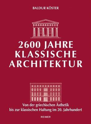 2600 Jahre klassische Architektur von Köster,  Baldur