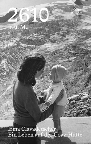 2610 m ü.M. Irma Clavadetscher von Wirtlin,  Irene